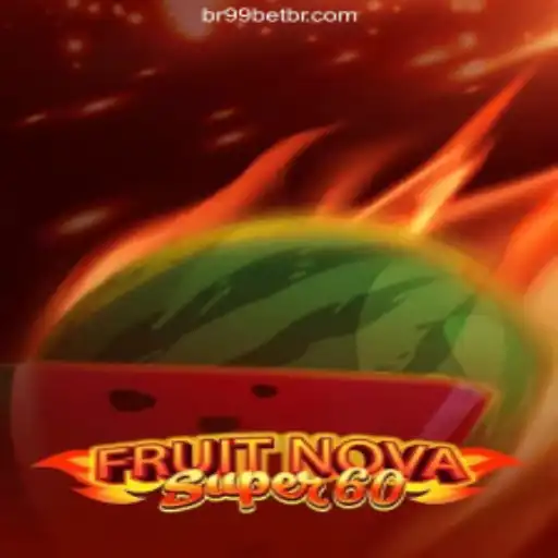 Exploring the Thrills of FruitNovaSuper60 on BR99.COM: The Premier Online Casino in Brazil